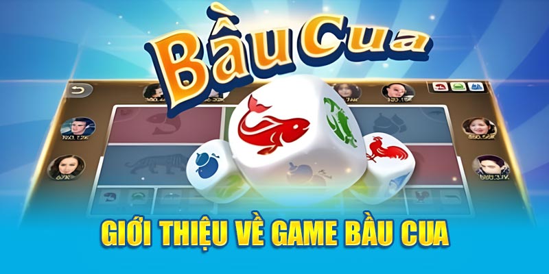 Bầu Cua Là Gì? Tổng Hợp Kinh Nghiệm Chơi Hiệu Quả 2 gioi-thieu-ve-game-bau-cua