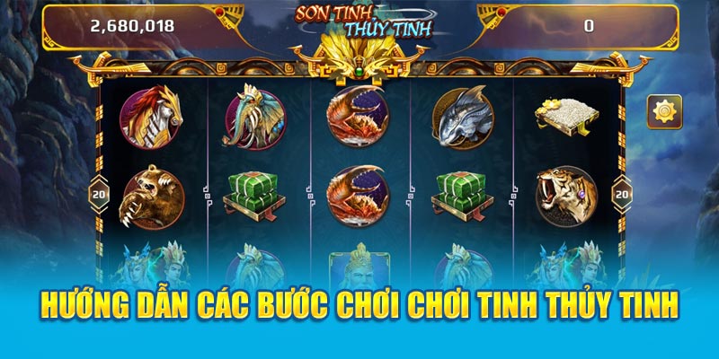 Sơn Tinh Thủy Tinh 188V: Cổng Game Nổ Hũ Xanh Chín Nhất Thị Trường 3 Hướng dẫn các bước chơi quay hũ sơn tinh thủy tinh 188V cơ bản