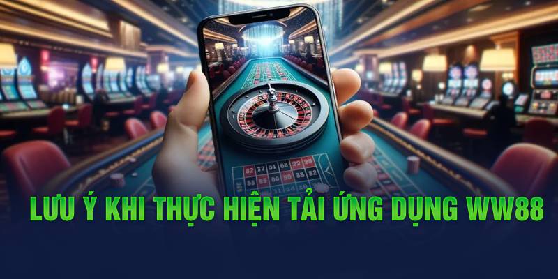 Tải App 188V 11 luu-y-khi-thuc-hien-tai-ung-dung-ww88